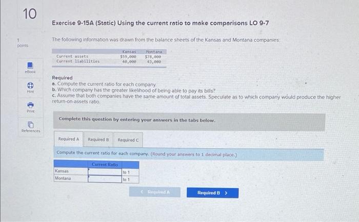  10 Exercise 9-15A (Static) Using the current ratio to make comparisons