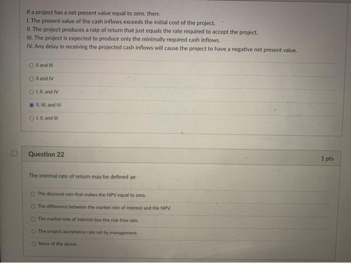  If a project has a net present value equal to zero,