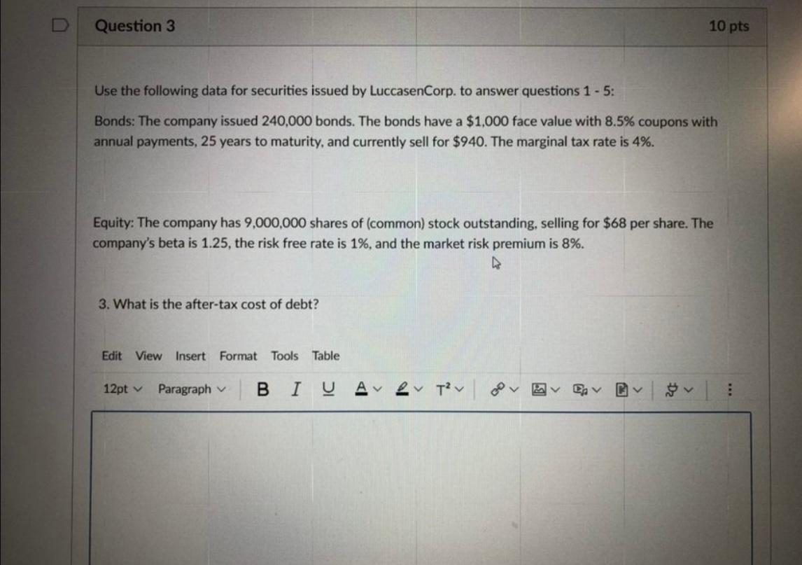 Question 3 10 pts Use the following data for securities issued