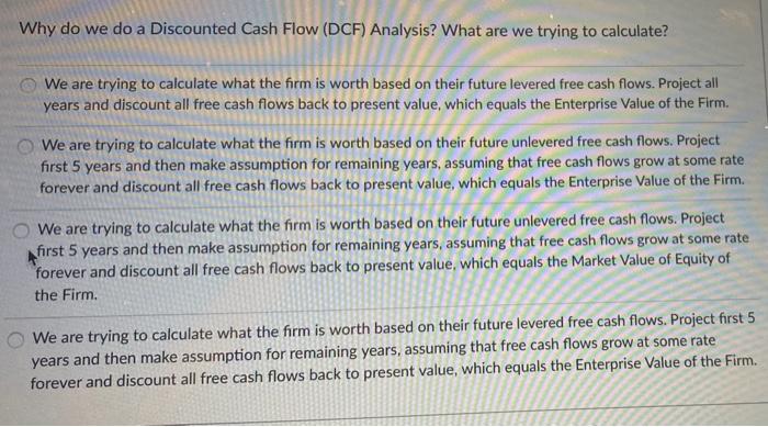  Why do we do a Discounted Cash Flow (DCF) Analysis? What