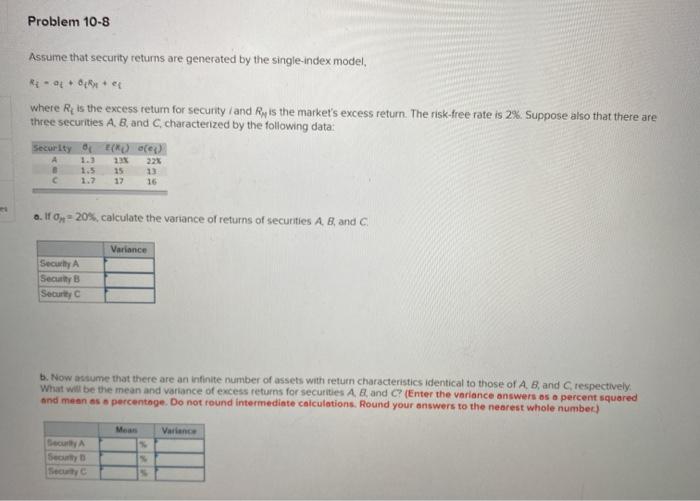  Problem 10-8 Assume that security returns are generated by the single-index