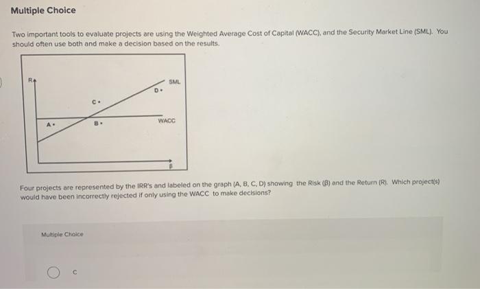  Multiple Choice Two important tools to evaluate projects are using the