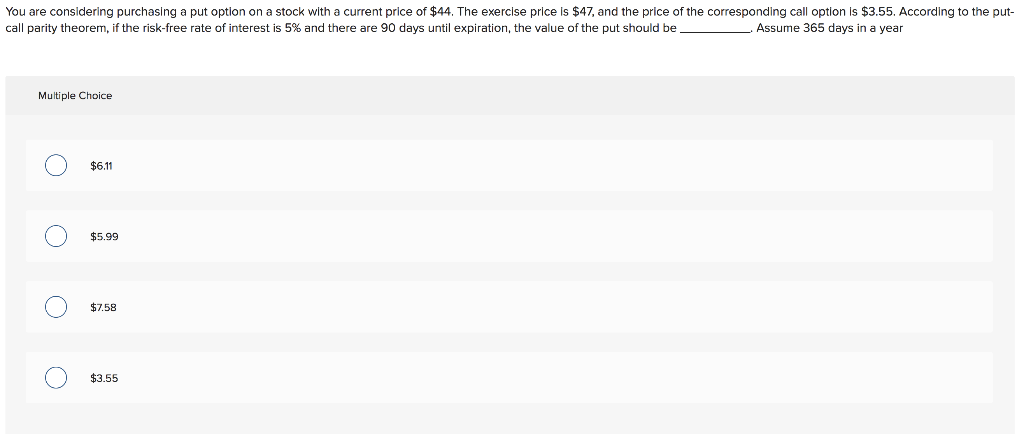  You are considering purchasing a put option on a stock with