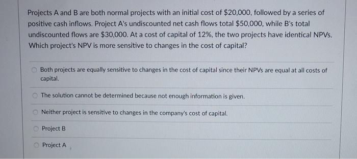  Projects A and B are both normal projects with an initial