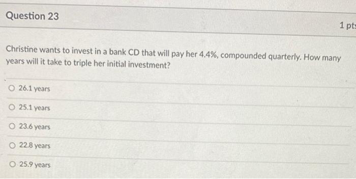 wants to invest in a bank CD that will pay her 4.4%,