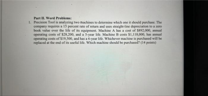  Part 11. Word Problems: 1. Precision Tool is analyzing two machines