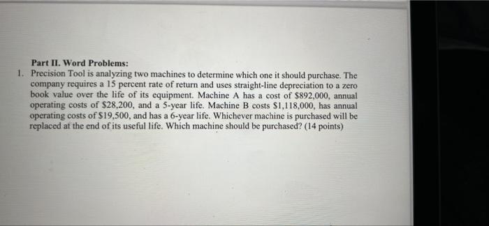to determine which one it should purchase. The company requires a 15
