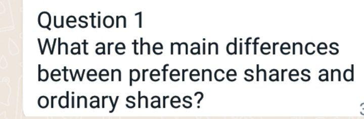  Question 1 What are the main differences between preference shares and