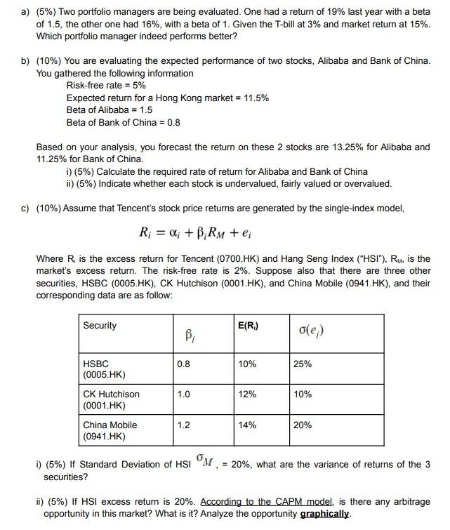 a) (5%) Two portfolio managers are being evaluated. One had a