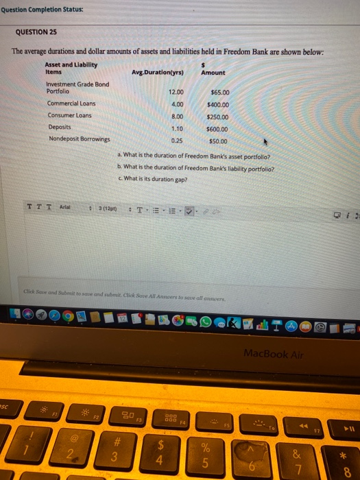  Question Completion Status: QUESTION 25 The average durations and dollar amounts
