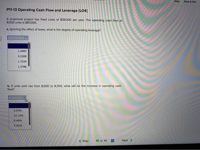  Help Save & Exit P11-13 Operating Cash Flow and Leverage (L04)