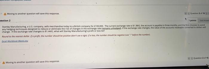  Moving to another question will save this response. Question 2 of