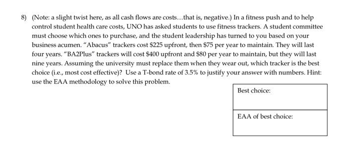  8) (Note: a slight twist here, as all cash flows are