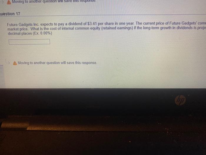  A Moving to another question Will Save this response question 17