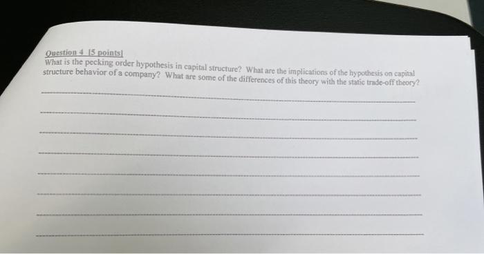 Question 4 15 points What is the pecking order hypothesis in