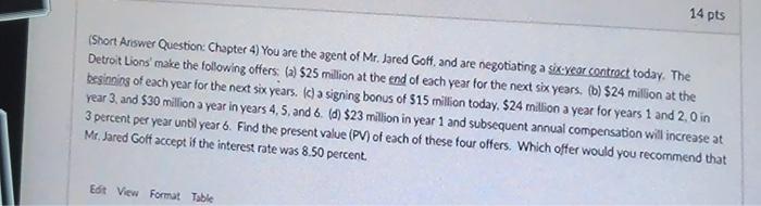  14 pts (Short Answer Question: Chapter 4) You are the agent