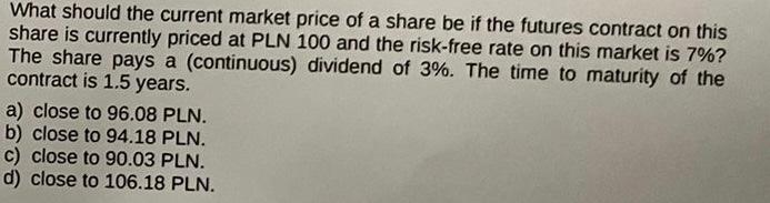 answer is b i need solution What should the current market price
