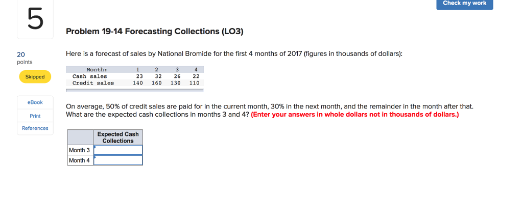  Check my work 5 Problem 19-14 Forecasting Collections (LO3) Here is