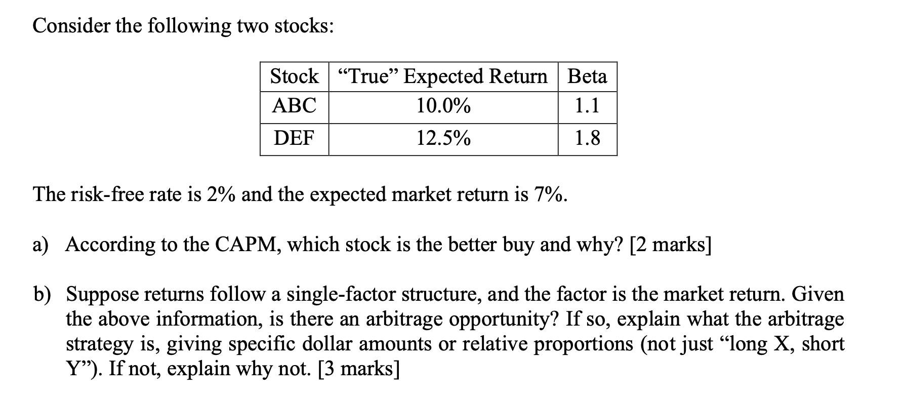  Consider the following two stocks: Stock True" Expected Return Beta ABC