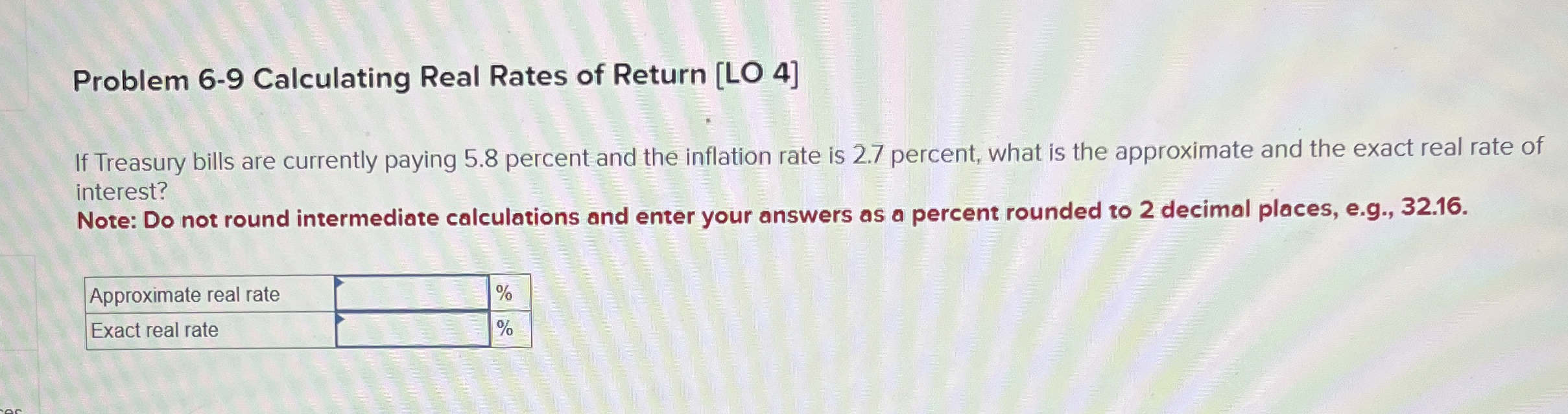  Problem 6-9 Calculating Real Rates of Return [LO 4] If Treasury