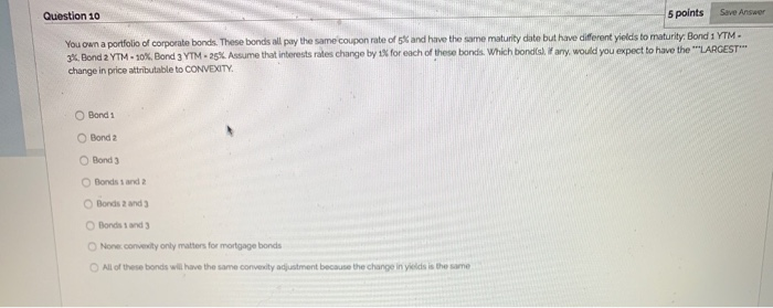  Question 10 5 points Save Answer You own a portfolio of