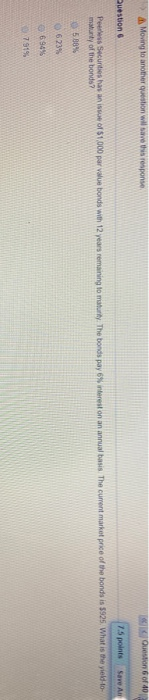  Moving to another question will save is response estion 6 of