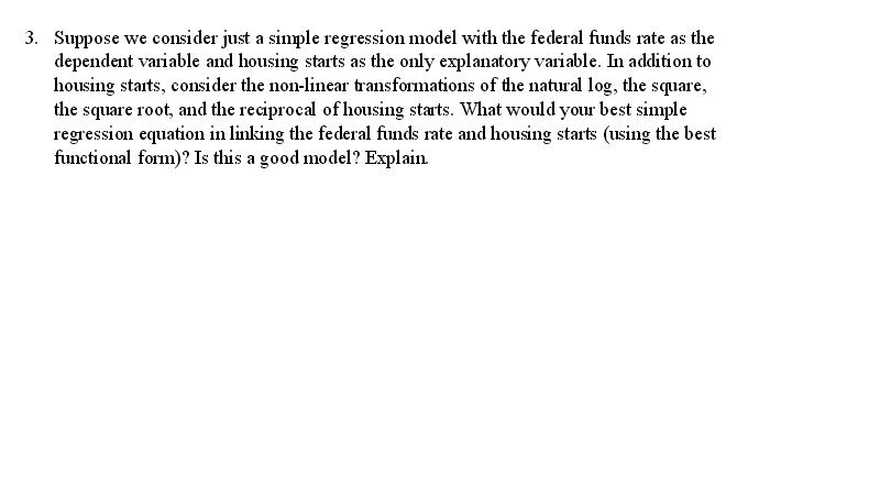 Please help 3. Suppose we consider just a simple regression model with