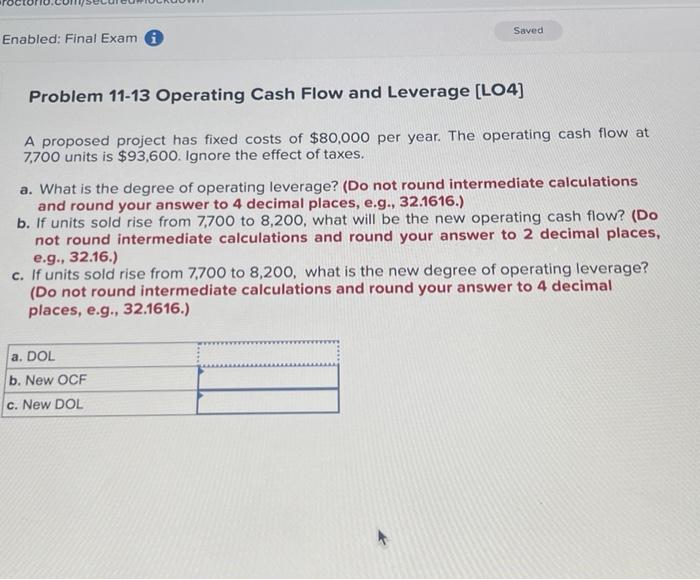 PLEASE URGENT HELP Problem 11-13 Operating Cash Flow and Leverage [LO4] A