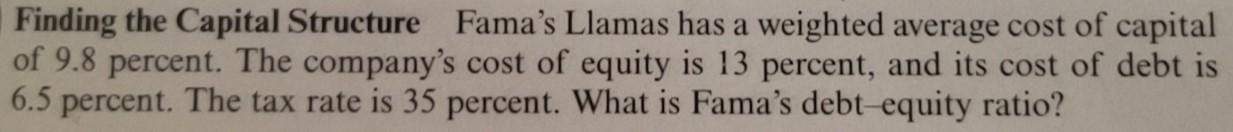  Finding the Capital Structure Fama's Llamas has a weighted average cost