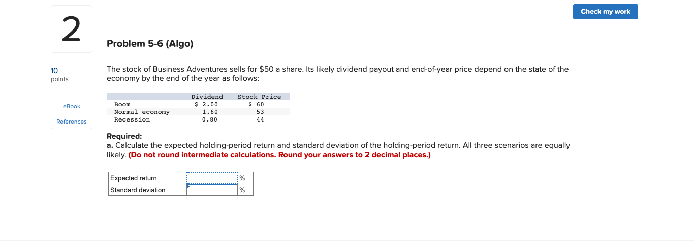 Check my work 2 Problem 5-6 (Algo) 10 points The stock