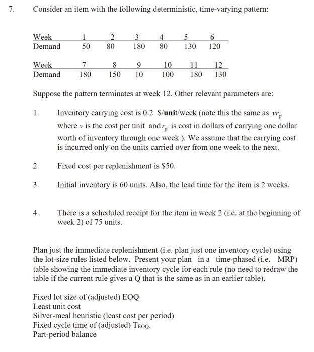  7. Consider an item with the following deterministic, time-varying pattern: 4