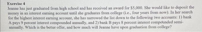 need help with this problem Exercise 4 Jeanne has just graduated from