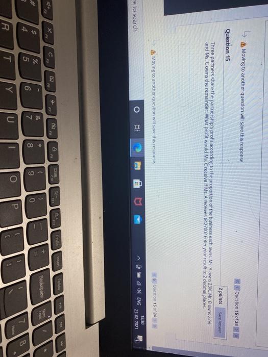  Moving to another question will save this response, Question 15 of