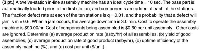  (3 pt.) A twelve-station in-line assembly machine has an ideal cycle