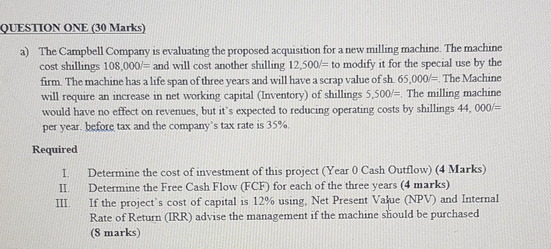 QUESTION ONE (30 Marks) a) The Campbell Company is evaluating the