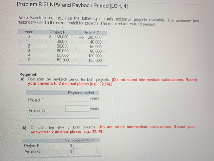 please help with both requirements Problem 8-21 NPV and Payback Period [LO