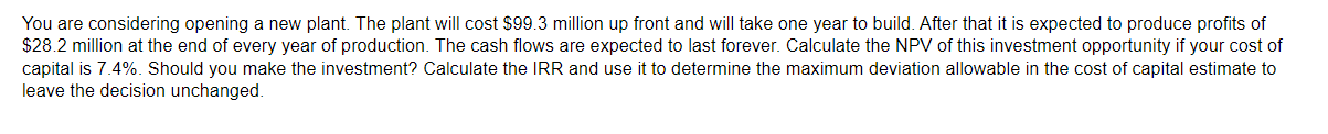 Solve the problem You are considering opening a new plant. The plant