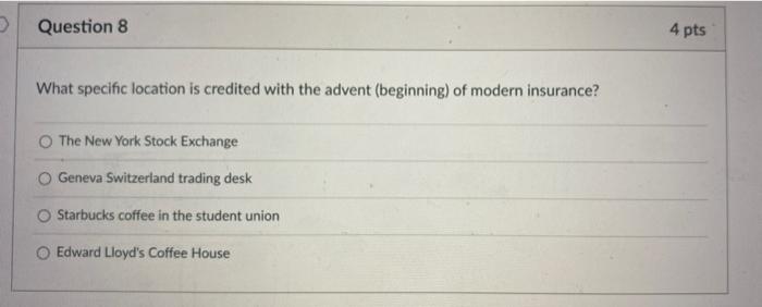  Question 8 What specific location is credited with the advent (beginning)