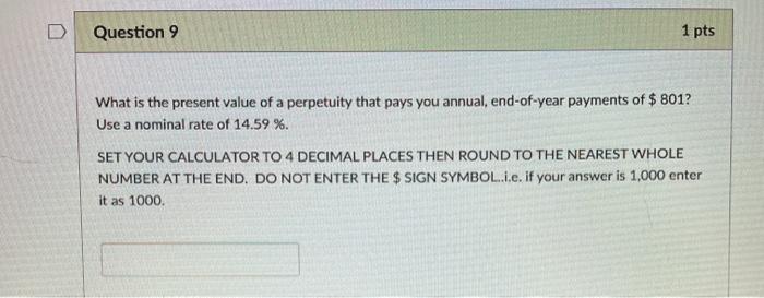  D Question 9 1 pts What is the present value of