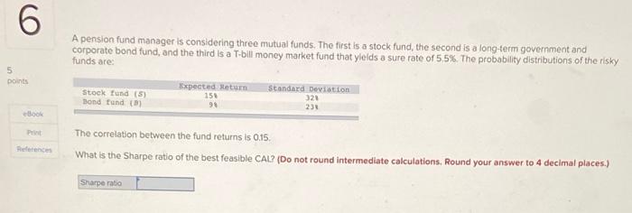 6 5 points A pension fund manager is considering three mutual