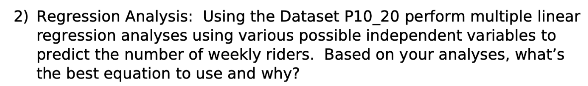 2) Regression Analysis: Using the Dataset P10_20 perform multiple linear regression