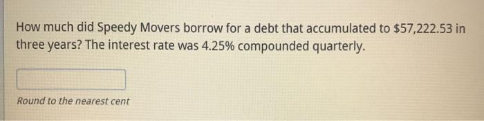  How much did Speedy Movers borrow for a debt that accumulated