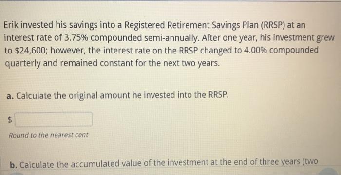 to $57,222.53 in three years? The interest rate was 4.25% compounded quarterly.