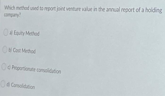  Which method used to report joint venture value in the annual