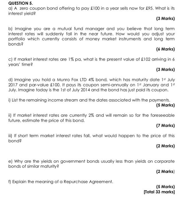  QUESTION 5 a) A zero coupon bond offering to pay 100