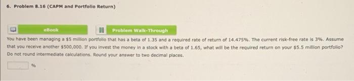  6. Problem 6.16 (CAPM and Portfolio Return) eBook Problem Wall-Through You