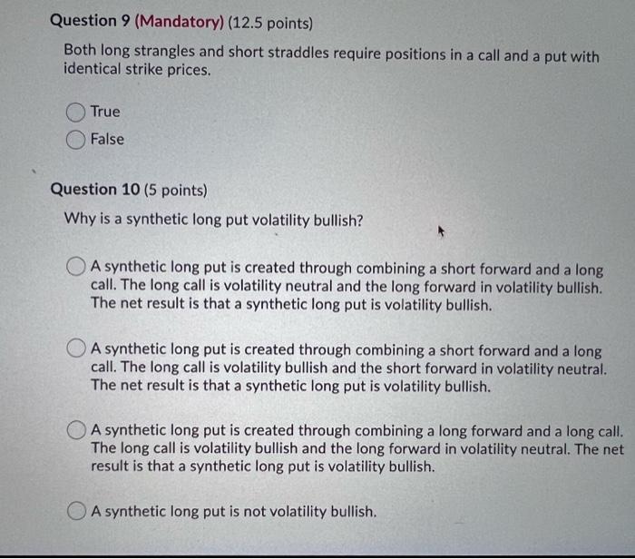  Question 9 (Mandatory) (12.5 points) Both long strangles and short straddles