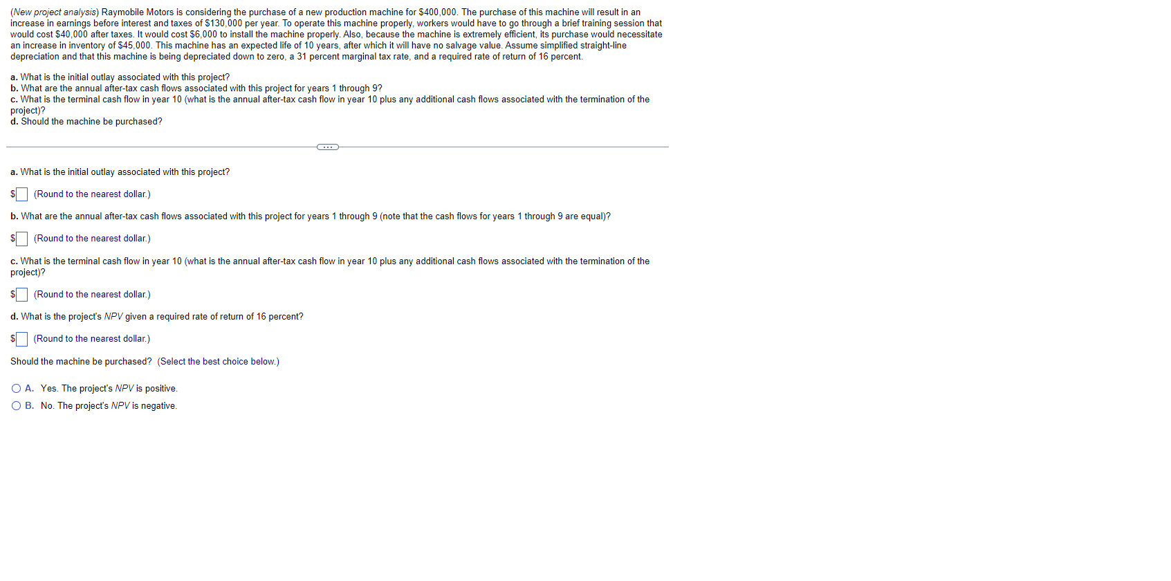 2. Please help!! (New project analysis) Raymobile Motors is considering the purchase