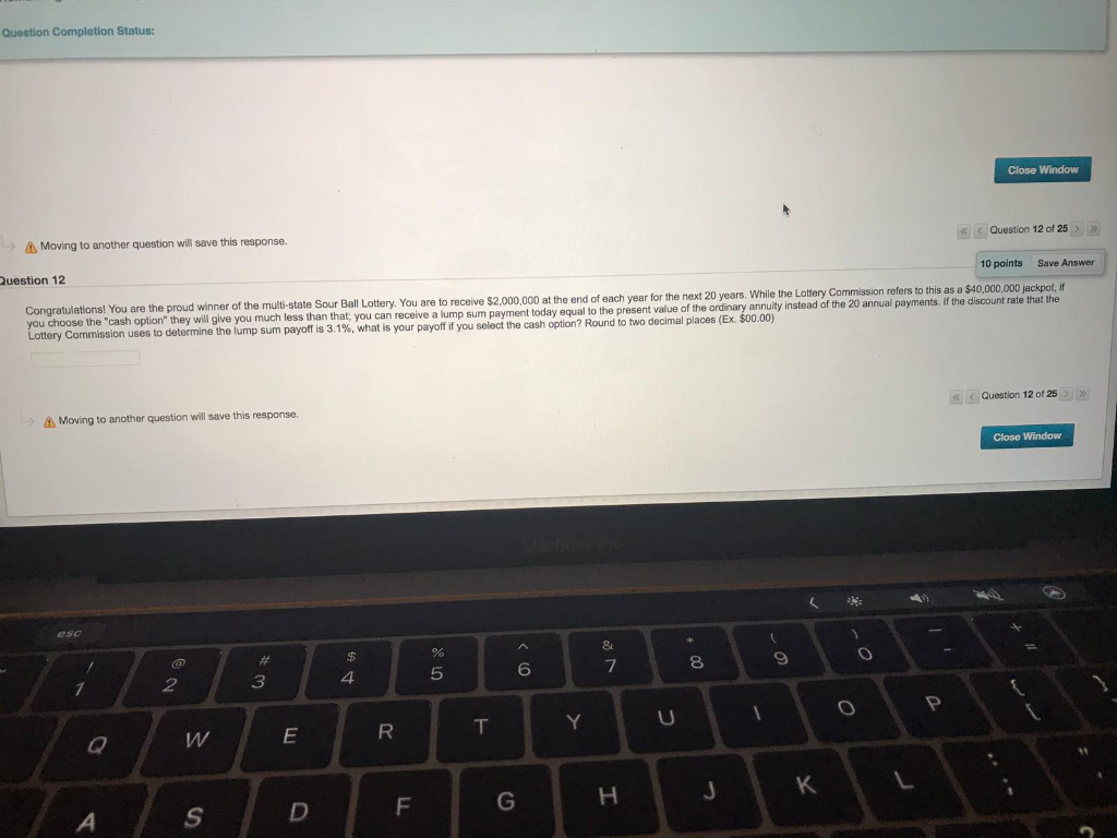  Question Completion Status: Close Window & Moving to another question will