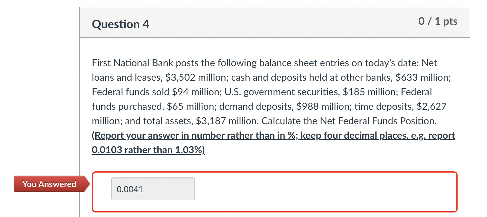  Question 4 0 / 1 pts First National Bank posts the